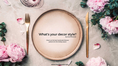 What's your decor style? Check Out Best Handmade Flatware Patterns for Holiday Season